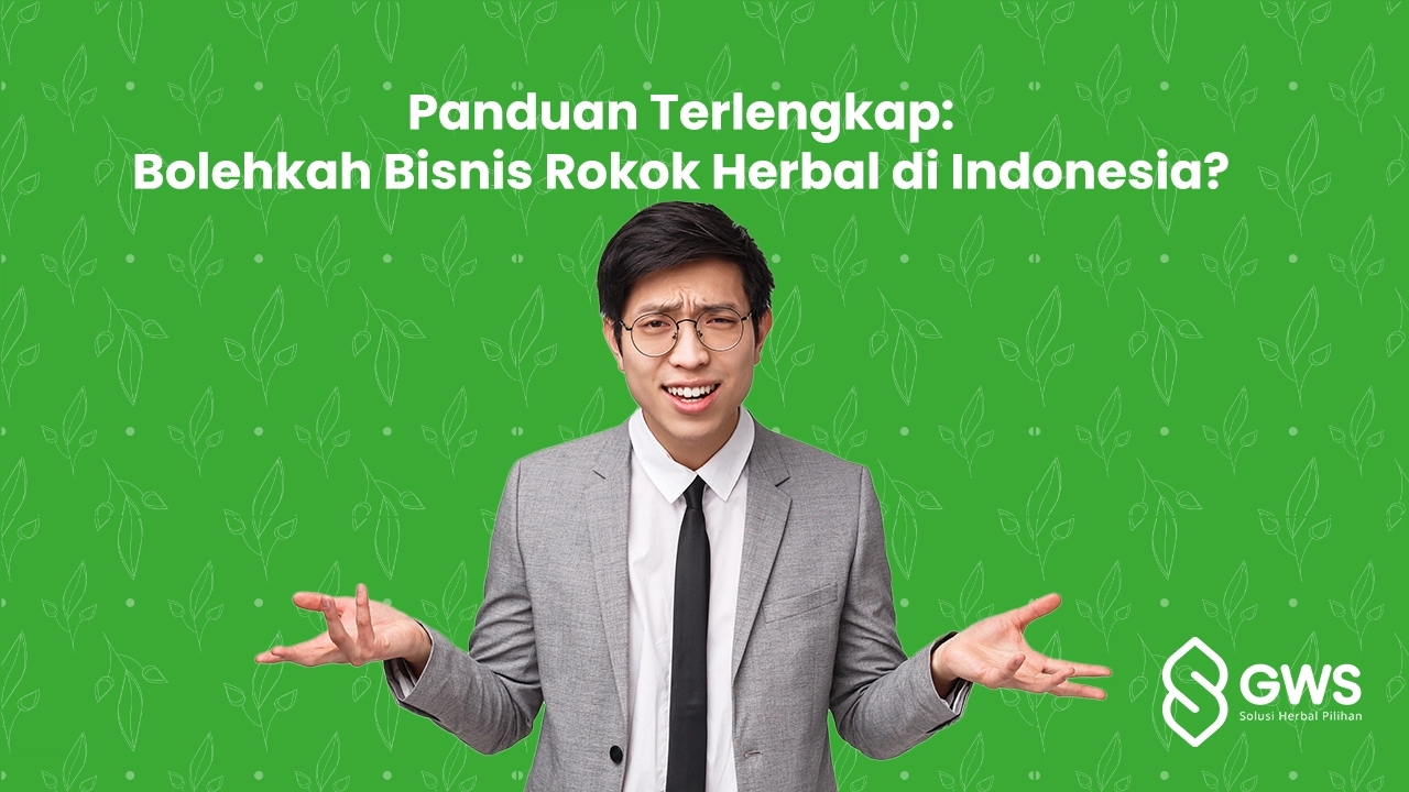 Bolehkah Bisnis Rokok Herbal di Indonesia? Temukan jawabannya dalam panduan lengkap tentang legalitas, regulasi, dan tips menjalankan usaha sesuai syariah.